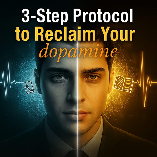 3-Step Protocol to Reclaim Your  dopamine